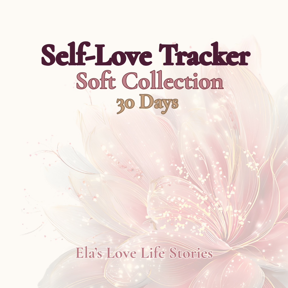 Soft Self-Love Tracker – 30-Day Collection for Women 40+ | Ela’s Love Life Stories.