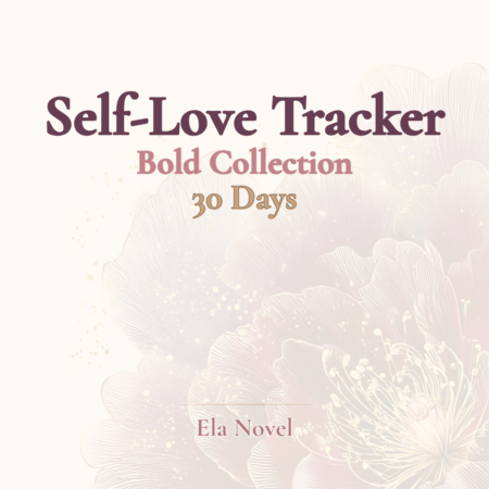 Elegant floral image for the Self-Love Tracker – Bold (30 Days), a 30-day journal to reclaim your power and stop self-abandonment.